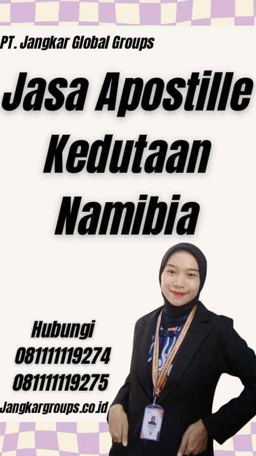 Jasa Apostille Kedutaan Namibia