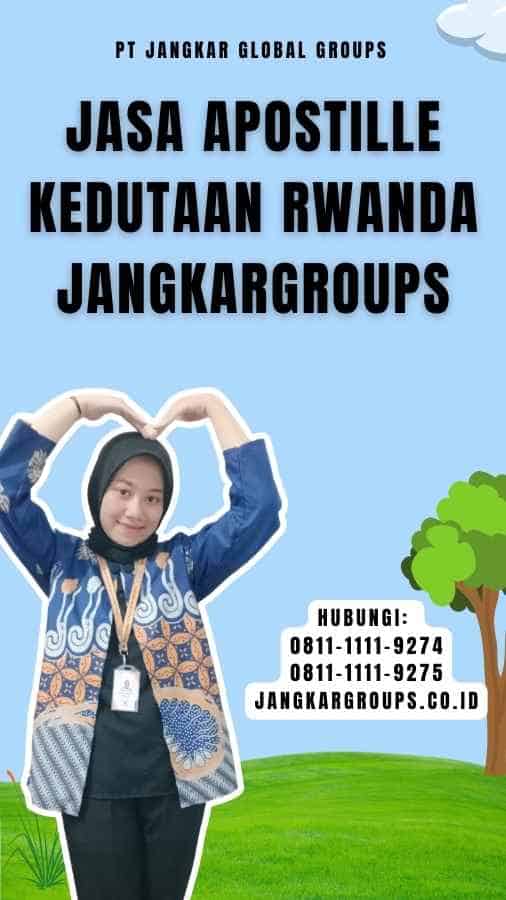 Jasa Apostille Kedutaan Rwanda Jangkargroups