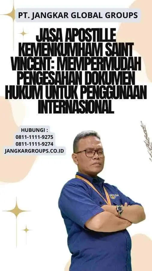 Jasa Apostille Kemenkumham Saint Vincent Mempermudah Pengesahan Dokumen Hukum untuk Penggunaan Internasional