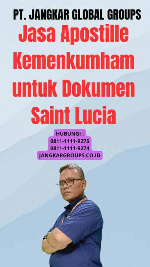 Jasa Apostille Kemenkumham untuk Dokumen Saint Lucia