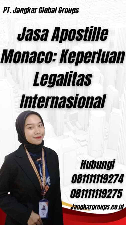 Jasa Apostille Monaco: Keperluan Legalitas Internasional