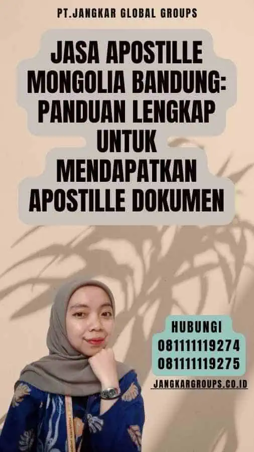 Jasa Apostille Mongolia Bandung Panduan Lengkap untuk Mendapatkan Apostille Dokumen