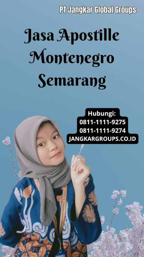 Jasa Apostille Montenegro Semarang