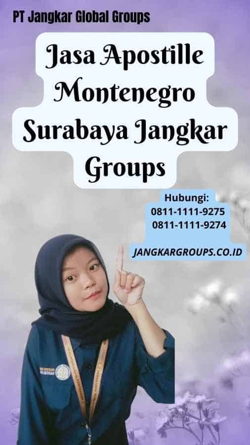 Jasa Apostille Montenegro Surabaya Jangkar Groups