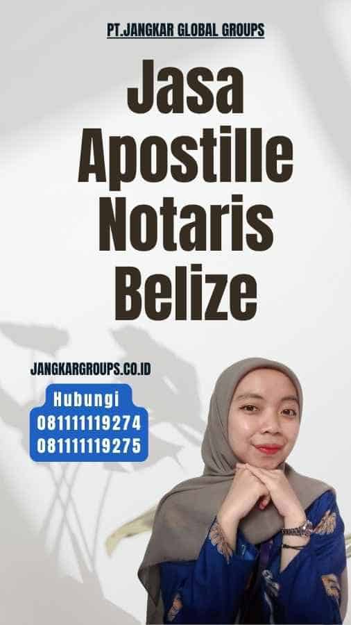 Jasa Apostille Notaris Belize