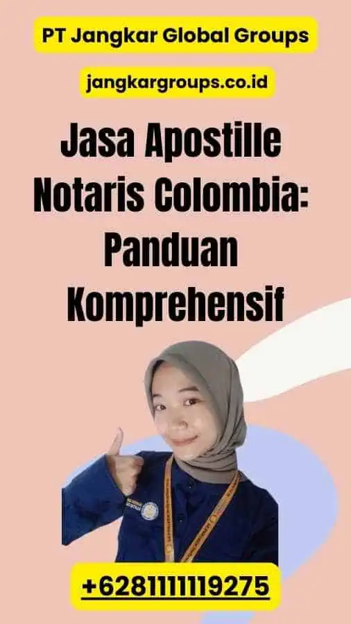 Jasa Apostille Notaris Colombia: Panduan Komprehensif