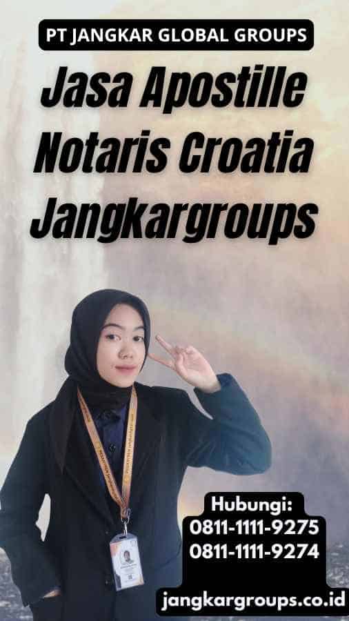 Jasa Apostille Notaris Croatia Jangkargroups