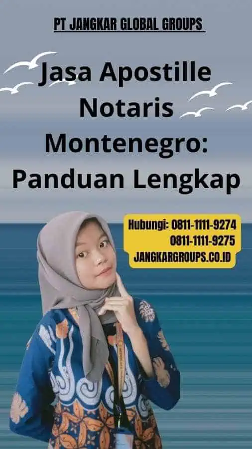 Jasa Apostille Notaris Montenegro Panduan Lengkap