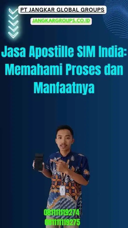 Jasa Apostille SIM India Memahami Proses dan Manfaatnya