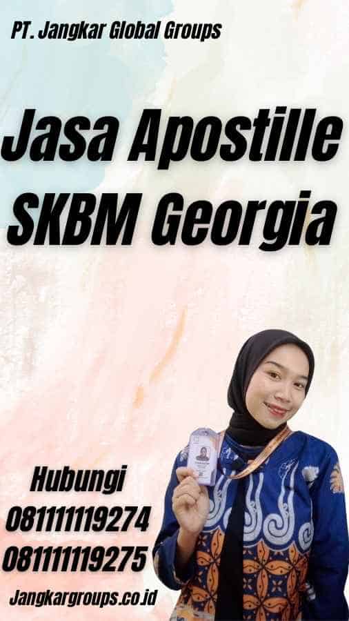 Jasa Apostille SKBM Georgia