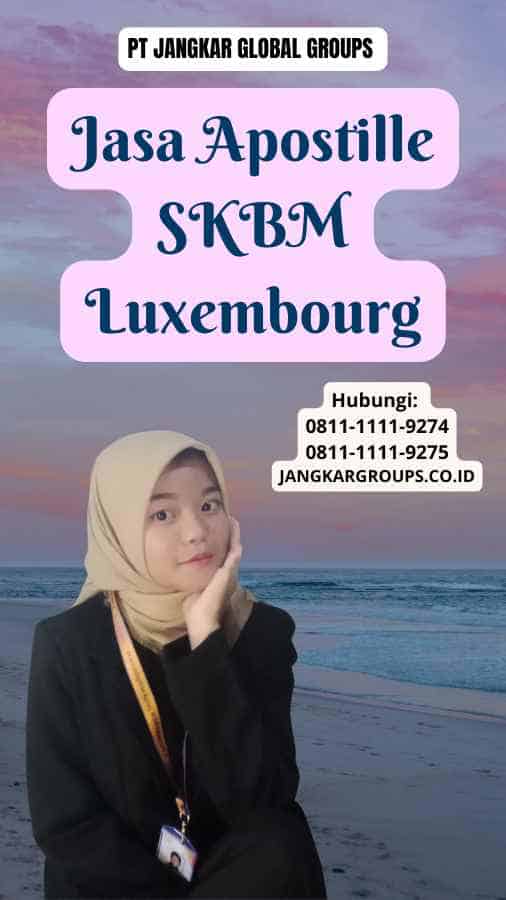Jasa Apostille SKBM Luxembourg