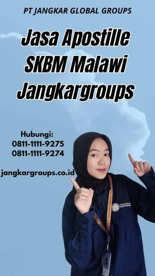 Jasa Apostille SKBM Malawi Jangkargroups