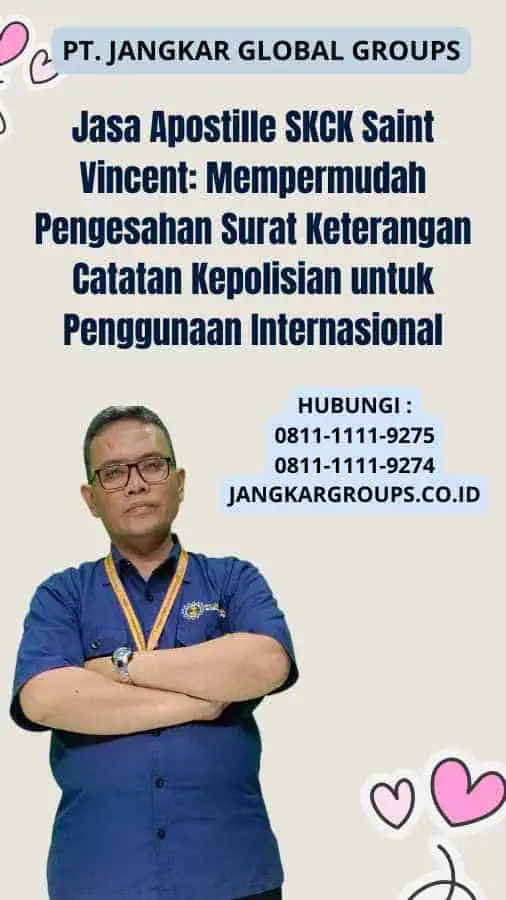 Jasa Apostille SKCK Saint Vincent Mempermudah Pengesahan Surat Keterangan Catatan Kepolisian untuk Penggunaan Internasional