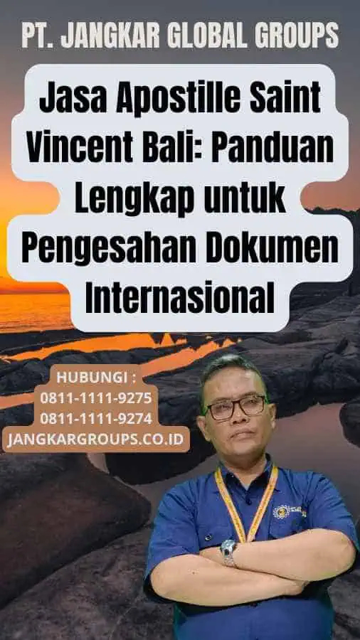 Jasa Apostille Saint Vincent Bali Panduan Lengkap untuk Pengesahan Dokumen Internasional