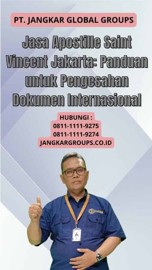 Jasa Apostille Saint Vincent Jakarta Panduan untuk Pengesahan Dokumen Internasional