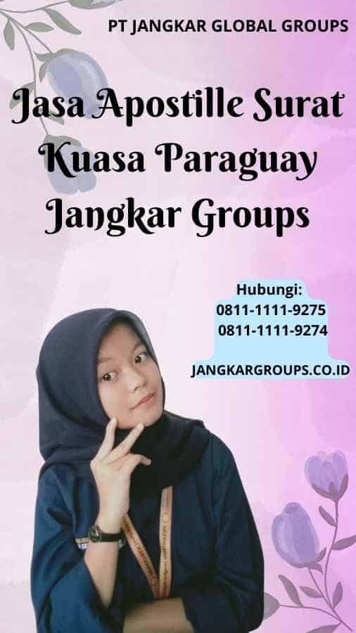 Jasa Apostille Surat Kuasa Paraguay Jangkar Groups