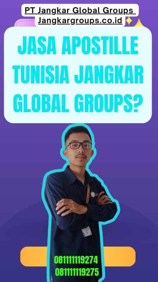 Jasa Apostille Tunisia Jangkar Global Groups