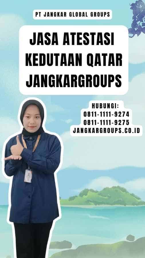 Jasa Atestasi Kedutaan Qatar Jangkargroups