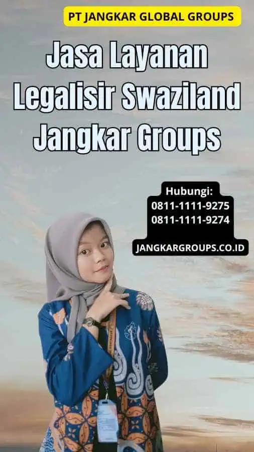 Jasa Layanan Legalisir Swaziland Jangkar Groups