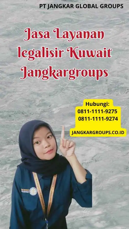 Jasa Layanan legalisir Kuwait Jangkargroups