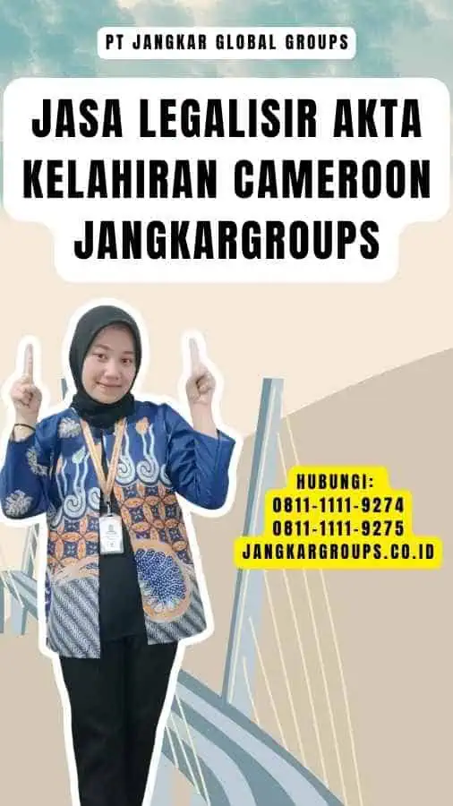 Jasa Legalisir Akta Kelahiran Cameroon Jangkargroups