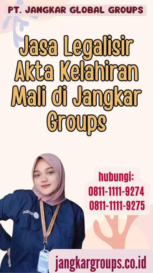 Jasa Legalisir Akta Kelahiran Mali di Jangkar Groups