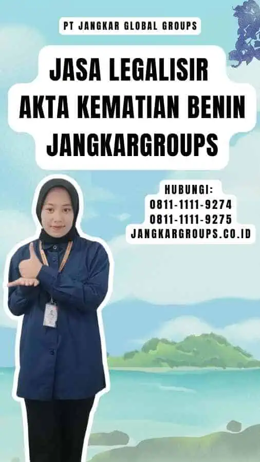 Jasa Legalisir Akta Kematian Benin Jangkargroups