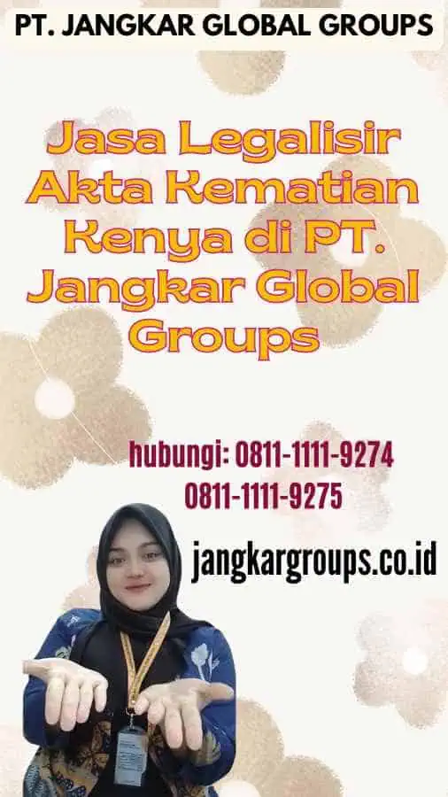 Jasa Legalisir Akta Kematian Kenya di PT. Jangkar Global Groups