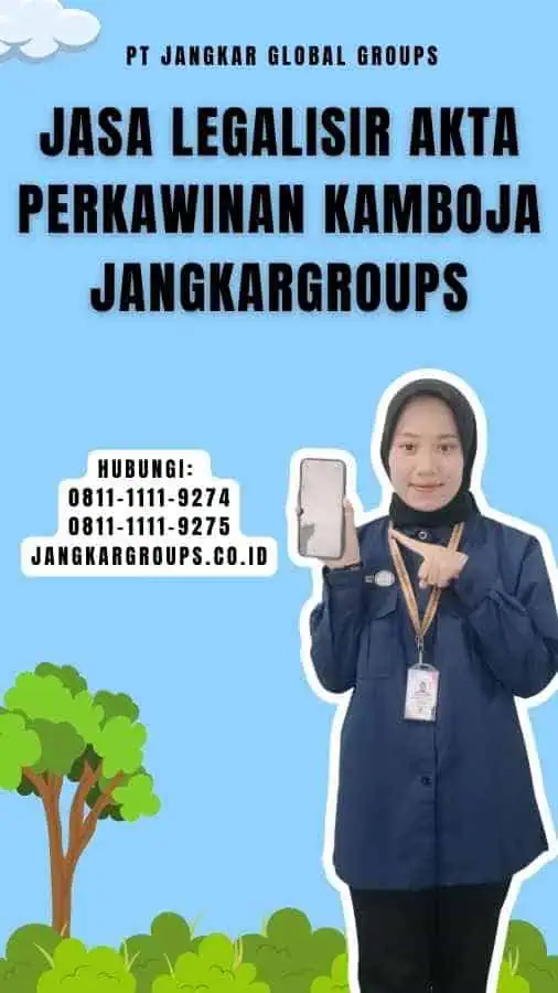 Jasa Legalisir Akta Perkawinan Kamboja Jangkargroups