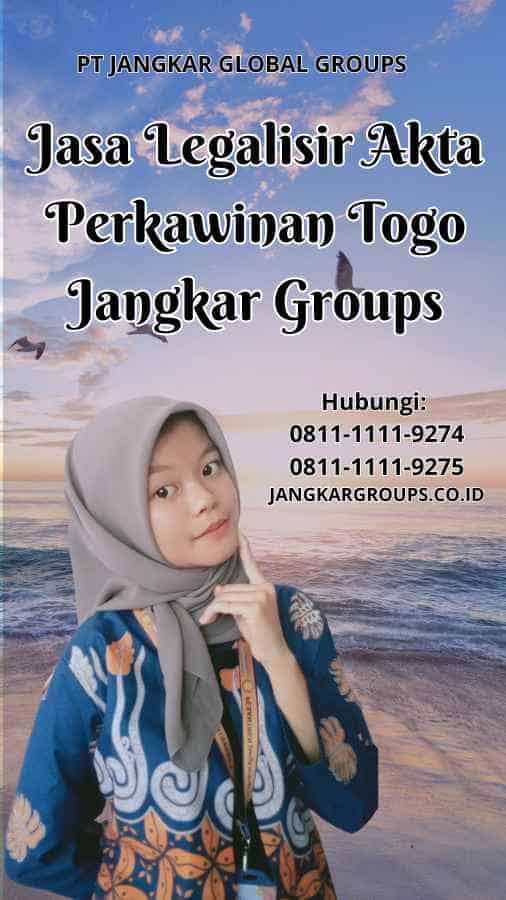 Jasa Legalisir Akta Perkawinan Togo Jangkar Groups