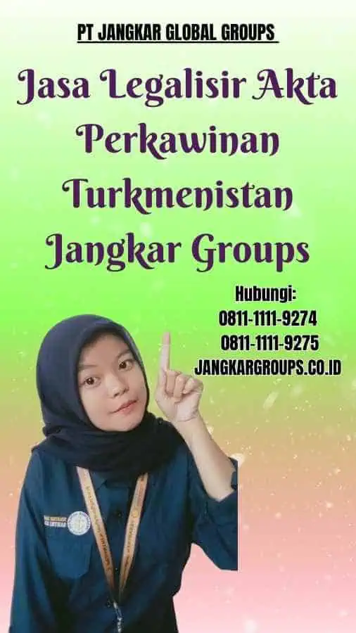 Jasa Legalisir Akta Perkawinan Turkmenistan Jangkar Groups