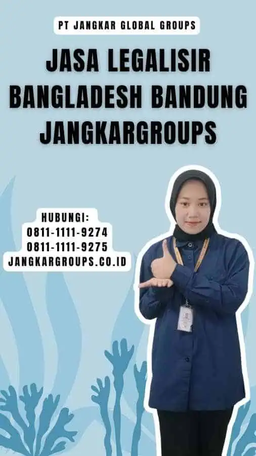 Jasa Legalisir Bangladesh Bandung Jangkargroups