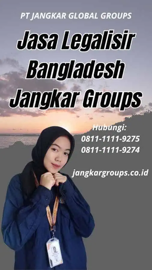 Jasa Legalisir Bangladesh Jangkar Groups - Legalisir Bangladesh