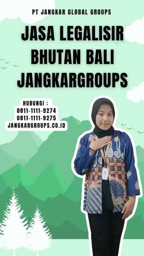 Jasa Legalisir Bhutan Bali Jangkargroups