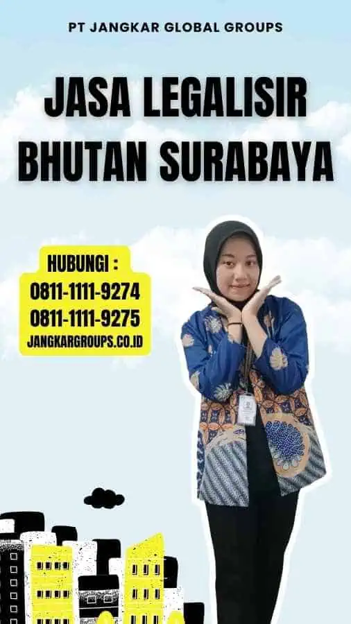 Jasa Legalisir Bhutan Surabaya