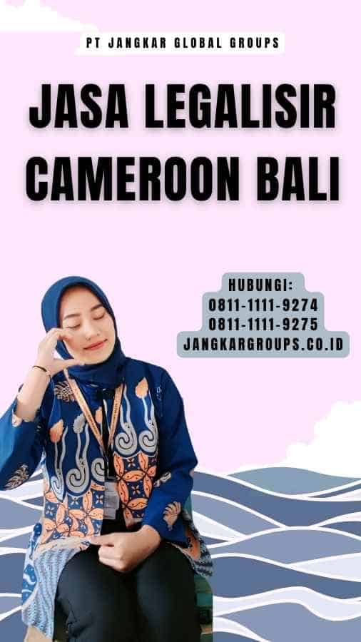 Jasa Legalisir Cameroon Bali