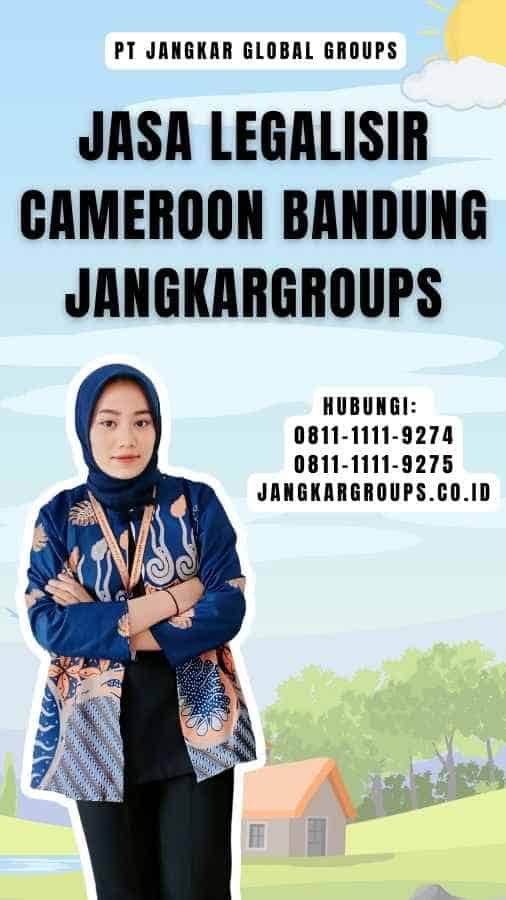 Jasa Legalisir Cameroon Bandung Jangkargroups