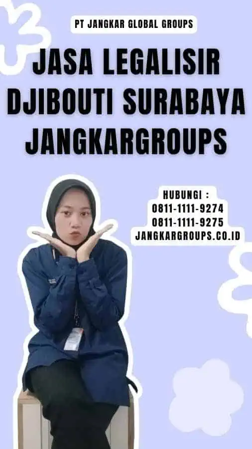 Jasa Legalisir Djibouti Surabaya Jangkargroups