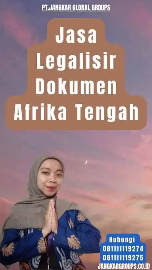 Jasa Legalisir Dokumen Afrika Tengah