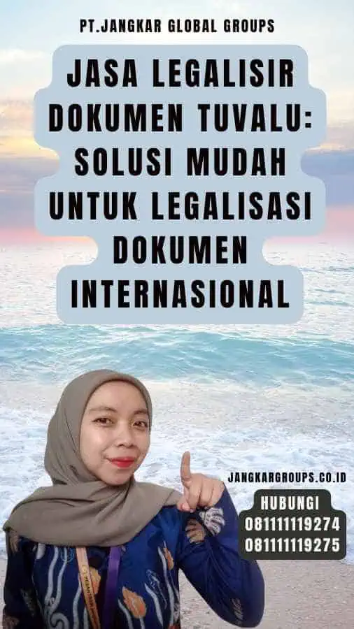 Jasa Legalisir Dokumen Tuvalu Solusi Mudah untuk Legalisasi Dokumen Internasional