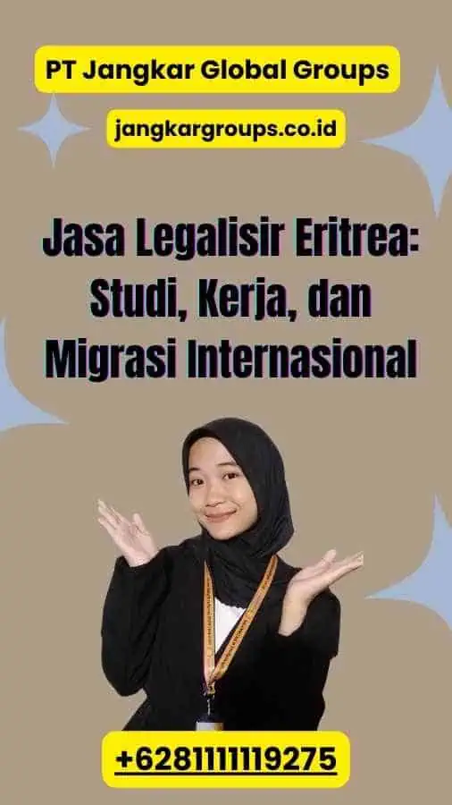 Jasa Legalisir Eritrea: Studi, Kerja, dan Migrasi Internasional