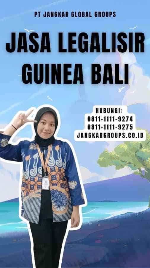 Jasa Legalisir Guinea Bali