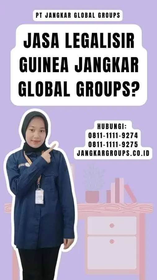 Jasa Legalisir Guinea Jangkar Global Groups