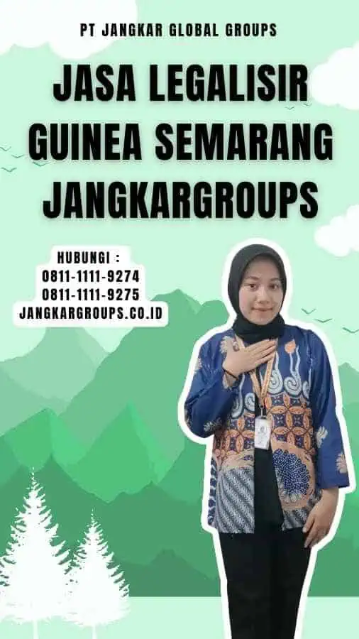 Jasa Legalisir Guinea Semarang Jangkargroups