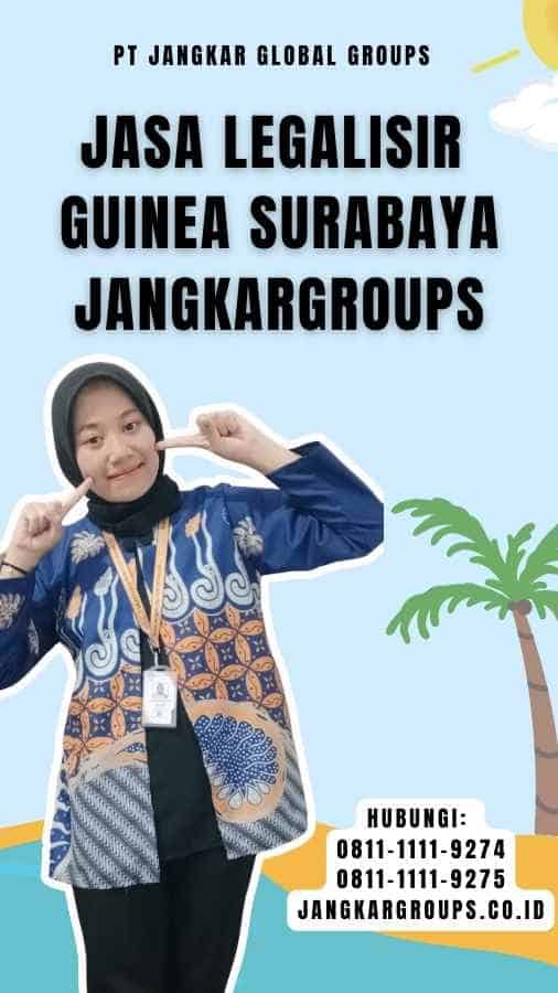 Jasa Legalisir Guinea Surabaya Jangkargroups