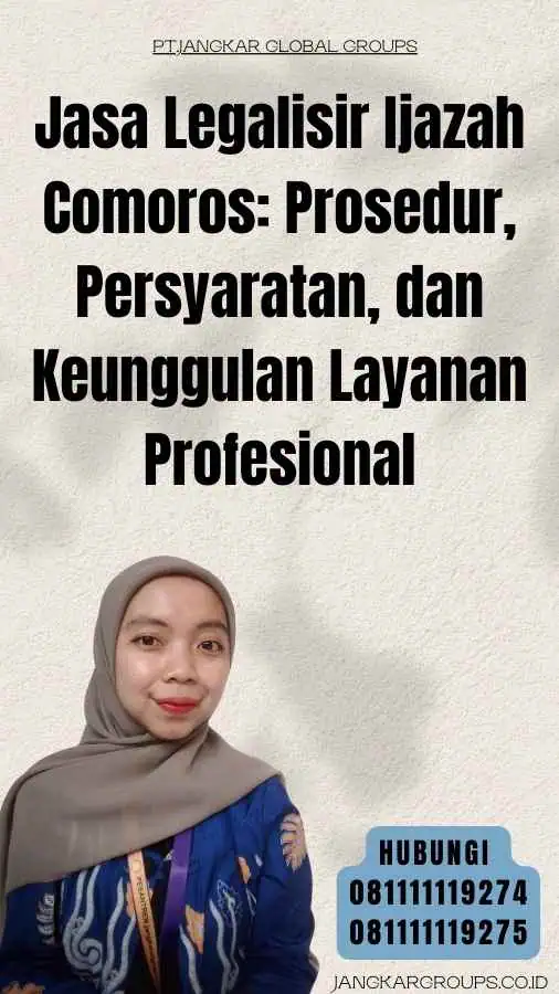 Jasa Legalisir Ijazah Comoros Prosedur, Persyaratan, dan Keunggulan Layanan Profesional