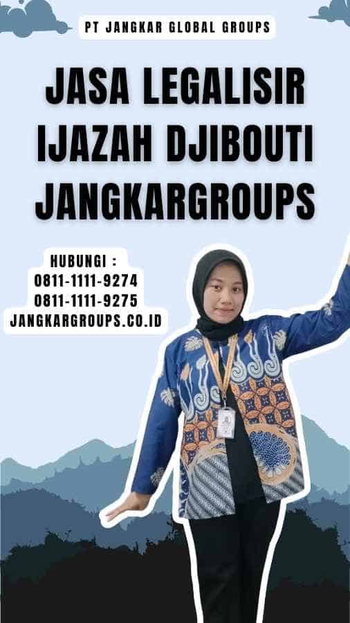 Jasa Legalisir Ijazah Djibouti Jangkargroups