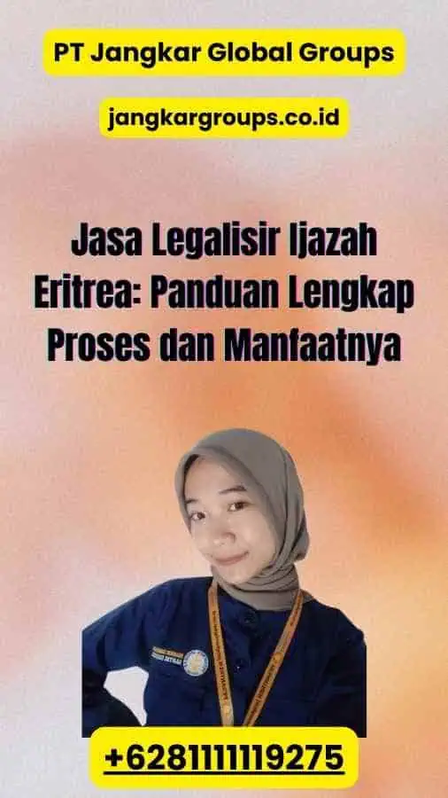 Jasa Legalisir Ijazah Eritrea Panduan Lengkap Proses dan Manfaatnya