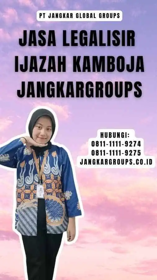 Jasa Legalisir Ijazah Kamboja Jangkargroups