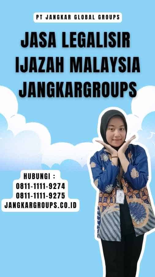 Jasa Legalisir Ijazah Malaysia Jangkargroups